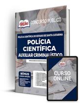 Apostila Polícia Cientifica SC - Auxiliar Criminalístico Apostila Polícia Cientifica SC - Auxiliar Criminalístico