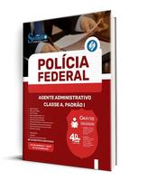 Apostila Polícia Federal (PF) - Agente Administrativo - Classe A, Padrão I Apostila Polícia Federal (PF) - Agente Administrativo - Classe A, Padrão I