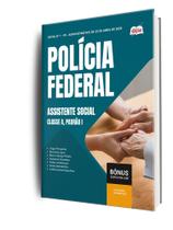 Apostila Polícia Federal (PF) - Assistente Social - Classe A, Padrão I Apostila Polícia Federal (PF) - Assistente Social - Classe A, Padrão I