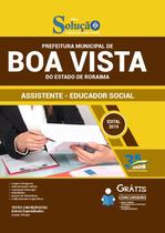 Apostila Pref Boa Vista-Rr - 2019 - Assistente - Edu Social
