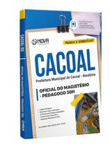 Apostila Pref Cacoal RO 2024 Oficial do Magistério Pedagogo Apostila Pref Cacoal RO 2024 Oficial do Magistério Pedagogo