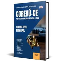 Apostila Prefeitura Coreaú Ce 2025 - Guarda Civil Municipal Apostila Prefeitura Coreaú Ce 2025 - Guarda Civil Municipal