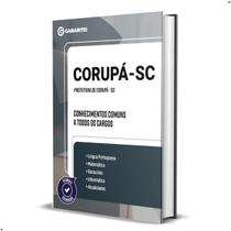 Apostila Prefeitura Corupá SC Conhecimentos Comuns Apostila Prefeitura Corupá SC Conhecimentos Comuns