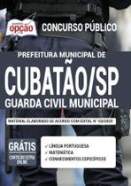 Apostila Prefeitura Cubatão Sp - Guarda Civil Municipal