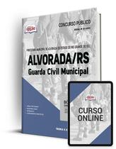 Apostila Prefeitura de Alvorada - RS - Guarda Civil Municipal Apostila Prefeitura de Alvorada - RS - Guarda Civil Municipal