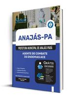 Apostila Prefeitura de Anajás - PA - Agente de Combate às Endemias (ACE)