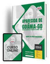 Apostila Prefeitura de Aparecida de Goiânia - GO 2024 - Agente de Apoio Educacional