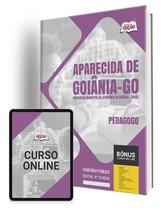 Apostila Prefeitura de Aparecida de Goiânia - GO 2024 - Pedagogo