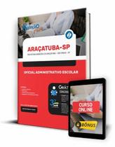 Apostila Prefeitura de Araçatuba - SP - Oficial Administrativo Escolar