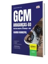 Apostila Prefeitura de Aragarças-GO - Guarda Civil Municipal Apostila Prefeitura de Aragarças-GO - Guarda Civil Municipal