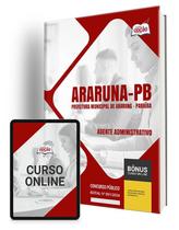 Apostila Prefeitura de Araruna - PB 2024 - Agente Administrativo