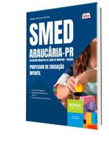 Apostila Prefeitura de Araucária - PR - Professor de Educação Infantil