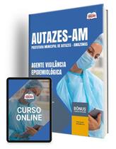 Apostila Prefeitura de Autazes - AM 2024 - Agente Vigilância Epidemiológica - Apostilas Opção