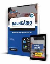 Apostila Prefeitura de Balneário Camboriú - SC - Assistente Administrativo - Editora Solução Apostila Prefeitura de Balneário Camboriú - SC - Assistente Administrativo - Editora Solução