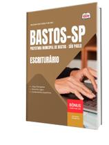 Apostila Prefeitura de Bastos - SP - Escriturário Apostila Prefeitura de Bastos - SP - Escriturário