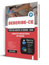 Apostila Prefeitura de Beberibe-CE - Agente Comunitário de Saúde Apostila Prefeitura de Beberibe-CE - Agente Comunitário de Saúde