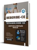 Apostila Prefeitura de Beberibe-CE - Agente de Alimentação Escolar Apostila Prefeitura de Beberibe-CE - Agente de Alimentação Escolar