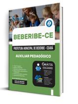 Apostila Prefeitura de Beberibe-CE - Auxiliar Pedagógico Apostila Prefeitura de Beberibe-CE - Auxiliar Pedagógico