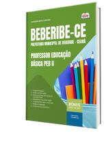 Apostila Prefeitura de Beberibe-CE - Professor Educação Básica PEB II Apostila Prefeitura de Beberibe-CE - Professor Educação Básica PEB II