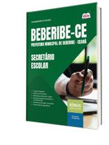 Apostila Prefeitura de Beberibe-CE - Secretário Escolar Apostila Prefeitura de Beberibe-CE - Secretário Escolar