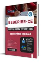 Apostila Prefeitura de Beberibe-CE - Secretário Escolar Apostila Prefeitura de Beberibe-CE - Secretário Escolar