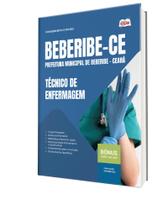 Apostila Prefeitura de Beberibe-CE - Técnico de Enfermagem Apostila Prefeitura de Beberibe-CE - Técnico de Enfermagem