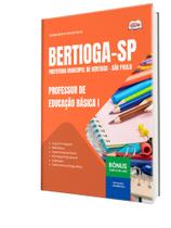 Apostila Prefeitura de Bertioga - SP - Professor de Educação Básica I Apostila Prefeitura de Bertioga - SP - Professor de Educação Básica I
