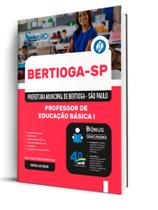 Apostila Prefeitura de Bertioga - SP - Professor de Educação Básica I Apostila Prefeitura de Bertioga - SP - Professor de Educação Básica I