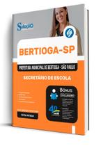 Apostila Prefeitura de Bertioga - SP - Secretário de Escola Apostila Prefeitura de Bertioga - SP - Secretário de Escola