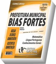 Apostila Prefeitura de Bias Fortes - Auxiliar Administrativo e Assistente em Administração Apostila Prefeitura de Bias Fortes - Auxiliar Administrativo e Assistente em Administração