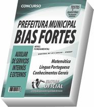 Apostila Prefeitura de Bias Fortes - Auxiliar de Serviços Internos e Externos Apostila Prefeitura de Bias Fortes - Auxiliar de Serviços Internos e Externos