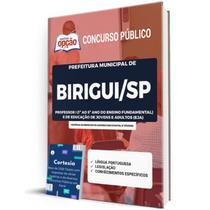 Apostila Prefeitura de Birigui - SP - Professor I (1º ao 5º ano do Ensino Fundamental) e de Educação de Jovens e Adultos (EJA)