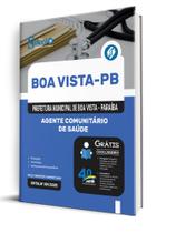 Apostila Prefeitura de Boa Vista-PB - Agente Comunitário de Saúde