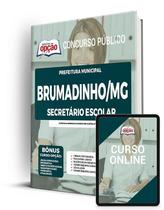 Apostila Prefeitura de Brumadinho - MG - Secretário Escolar I Apostila Prefeitura de Brumadinho - MG - Secretário Escolar I