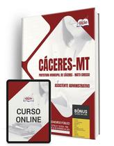 Apostila Prefeitura de Cáceres - MT 2024 - Assistente Administrativo Apostila Prefeitura de Cáceres - MT 2024 - Assistente Administrativo