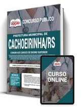 Apostila Prefeitura de Cachoeirinha - RS - Comum aos Cargos de Ensino Superior Apostila Prefeitura de Cachoeirinha - RS - Comum aos Cargos de Ensino Superior