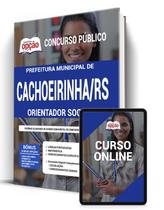 Apostila Prefeitura de Cachoeirinha - RS - Orientador Social - Apostilas Opção Apostila Prefeitura de Cachoeirinha - RS - Orientador Social - Apostilas Opção
