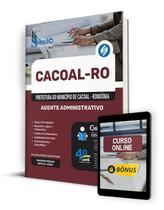 Apostila Prefeitura de Cacoal - RO 2024 - Agente Administrativo Apostila Prefeitura de Cacoal - RO 2024 - Agente Administrativo