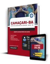 Apostila Prefeitura de Camaçari - BA - Agente Comunitário de Saúde Apostila Prefeitura de Camaçari - BA - Agente Comunitário de Saúde
