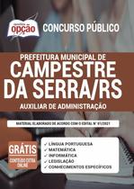 Apostila Prefeitura de Campestre da Serra - RS - Auxiliar de Administração - Apostilas Opção