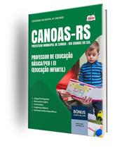 Apostila Prefeitura de Canoas-RS - Professor de Educação Básica/PEB I EI (Educação Infantil) Apostila Prefeitura de Canoas-RS - Professor de Educação Básica/PEB I EI (Educação Infantil)