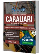 Apostila Prefeitura de Carauari - AM - Comum aos Cargos de Ensino Médio/Técnico e Superior