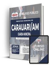 Apostila Prefeitura de Carauari - AM - Guarda Municipal - Apostilas Opção