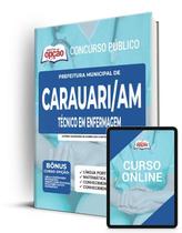 Apostila Prefeitura de Carauari - AM - Técnico em Enfermagem - Apostilas Opção Apostila Prefeitura de Carauari - AM - Técnico em Enfermagem - Apostilas Opção