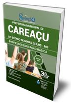 Apostila Prefeitura de Careaçu - MG - Professor Educação Básica Apostila Prefeitura de Careaçu - MG - Professor Educação Básica
