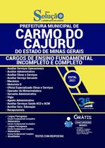 Apostila Prefeitura de Carmo do Cajuru - MG - Ensino Fundamental Incompleto e Completo - Editora Solução Apostila Prefeitura de Carmo do Cajuru - MG - Ensino Fundamental Incompleto e Completo - Editora Solução