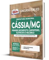 Apostila Prefeitura de Cássia - MG - Primário Incompleto: Carpinteiro, Eletricista e Mecânico Apostila Prefeitura de Cássia - MG - Primário Incompleto: Carpinteiro, Eletricista e Mecânico