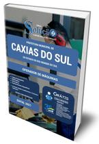 Apostila Prefeitura de Caxias do Sul - RS - Operador de Máquinas