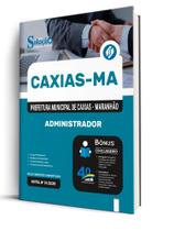 Apostila Prefeitura de Caxias - MA - Administrador Apostila Prefeitura de Caxias - MA - Administrador