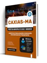 Apostila Prefeitura de Caxias - MA - Agente de Fiscalização e Execução dos Serviços de Transporte Apostila Prefeitura de Caxias - MA - Agente de Fiscalização e Execução dos Serviços de Transporte
